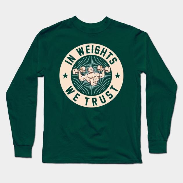 In weights we trust Long Sleeve T-Shirt by Tshirt matters